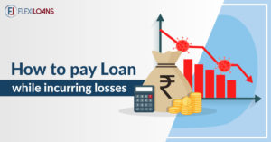WAYS TO PAY YOUR BUSINESS LOAN EVEN IF YOUR BUSINESS IS INCURRING LOSSES!
