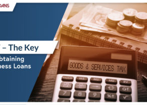 GST – THE KEY TO OBTAINING BUSINESS LOANS