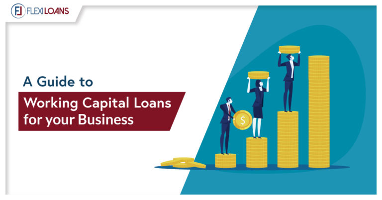 Guide to Working Capital Loans for Your Business | FlexiLoans