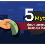 MYTHS ABOUT UNSECURED BUSINESS LOANS