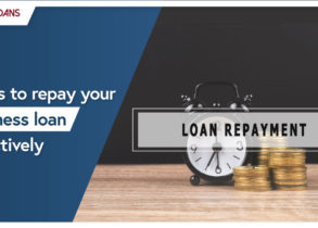 WAYS T REPAY YOUR BUSINESS LOANS EFFECTIVELY?