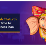 WHY GANESH CHATURTHI IS THE BEST TIME TO AVAIL A BUSINESS LOAN