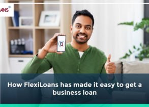 How FlexiLoans Has Made It Easy To Get A Business Loan