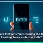 How is Fintechs Transforming the Digital Lending Services across India?