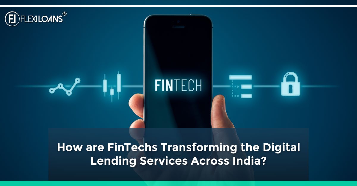 How is Fintechs Transforming the Digital Lending Services across India?