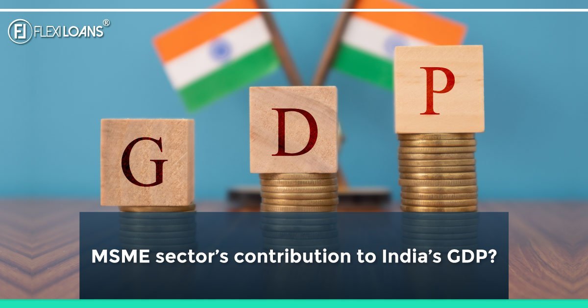 MSME sector’s contribution to India’s GDP?