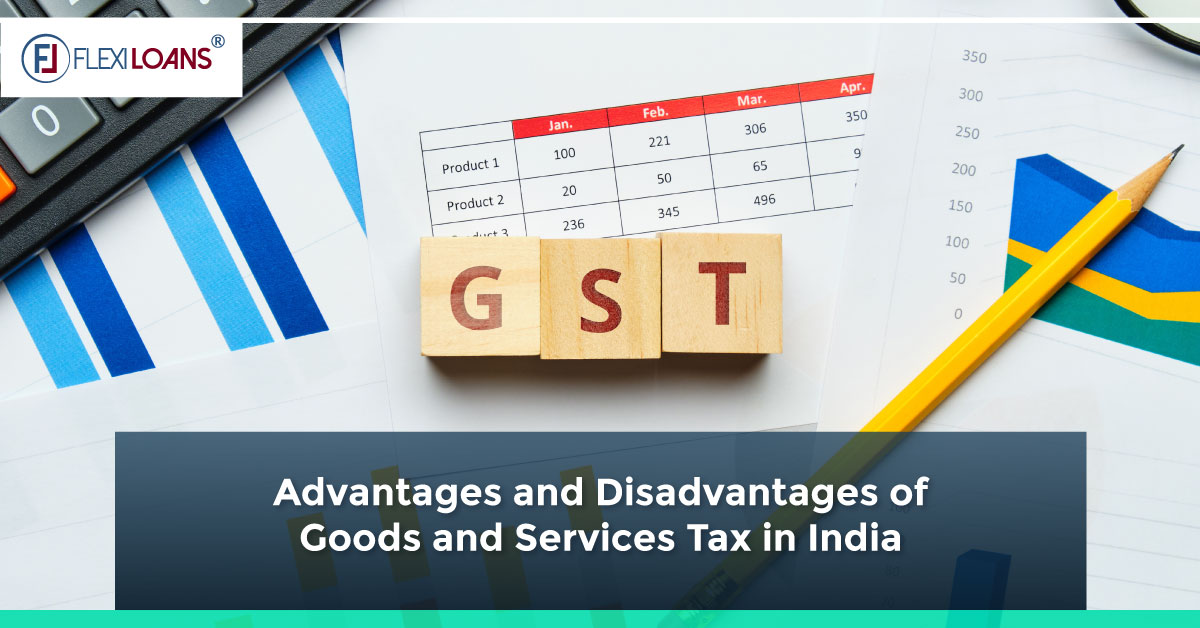 Advantages and Disadvantages of Goods and Services Tax in India