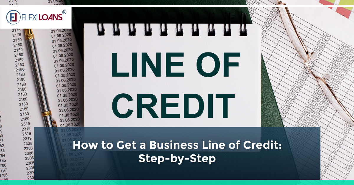 How to Get a Business Line of Credit: Step-by-Step