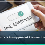 What is a Pre-approved Business Loan?