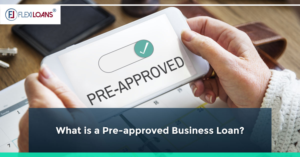 What is a Pre-approved Business Loan?