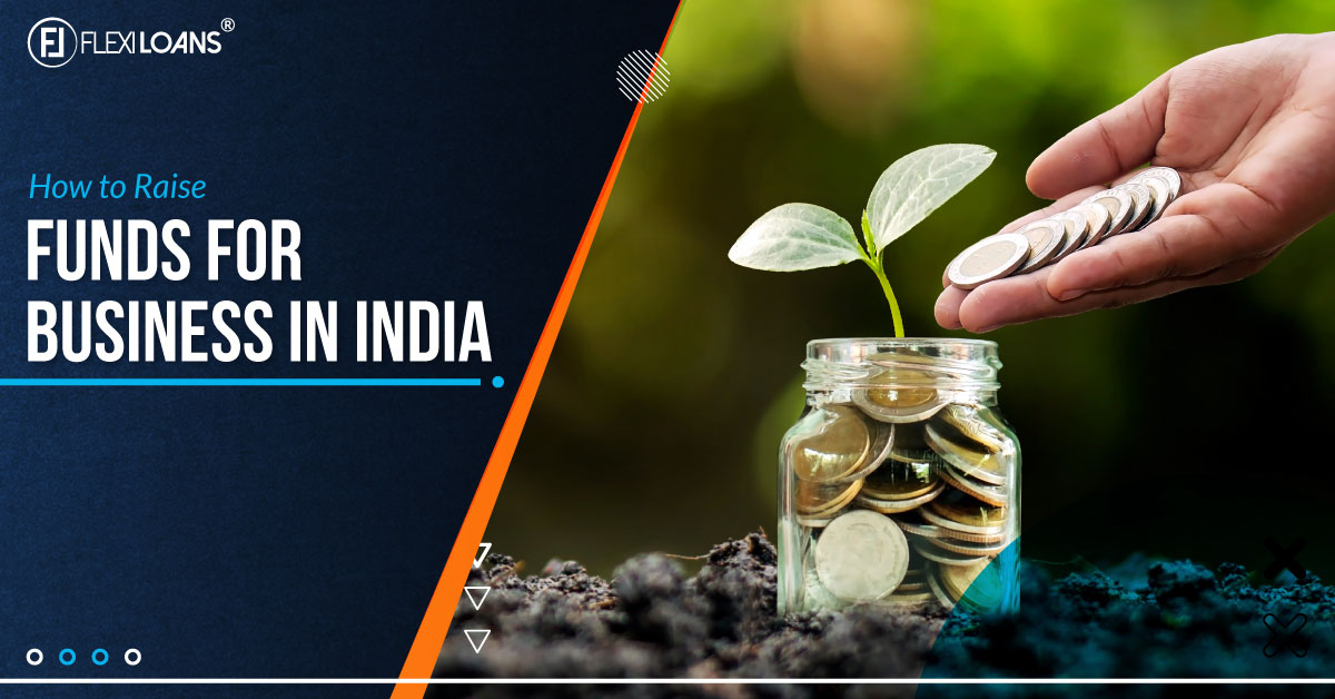 Tips on How to Raise Funds to Grow Your Business in India