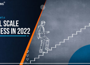 Steps to Start a Small Scale Business in 2022