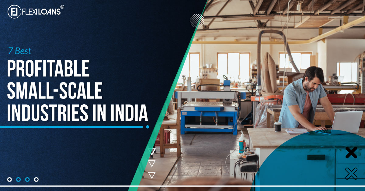 Seven Best Profitable Small-Scale Industries in India