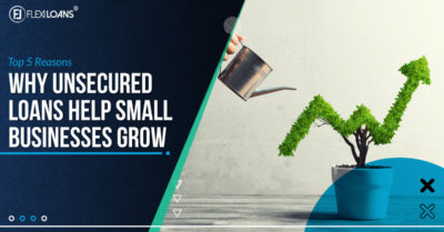 Top 5 Reasons Why Unsecured Loans Help Small Businesses Grow Faster