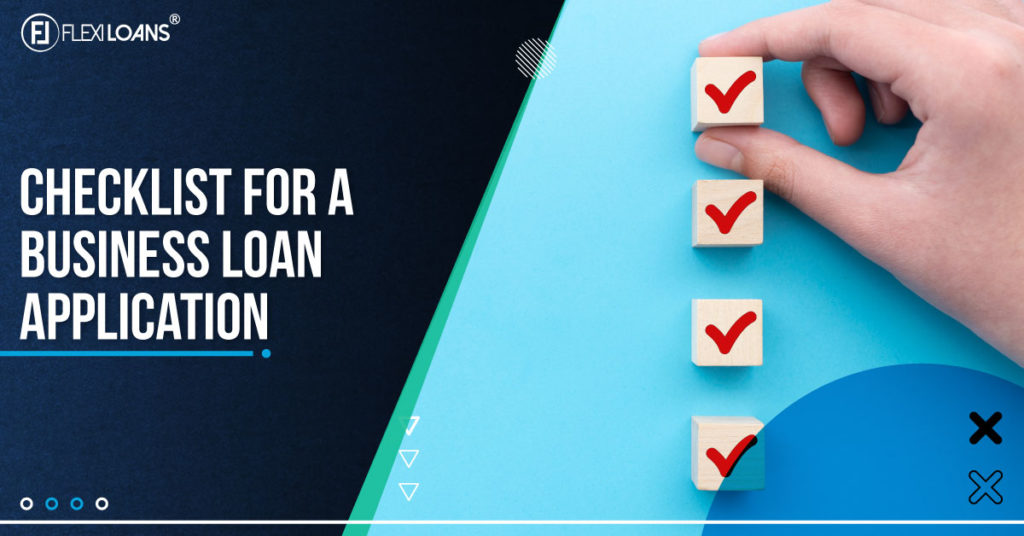 Checklist For A Business Loan Application - FlexiLoans