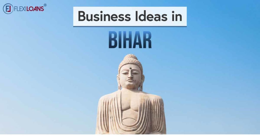 Top Best Business Ideas in Bihar for 2024 FlexiLoans