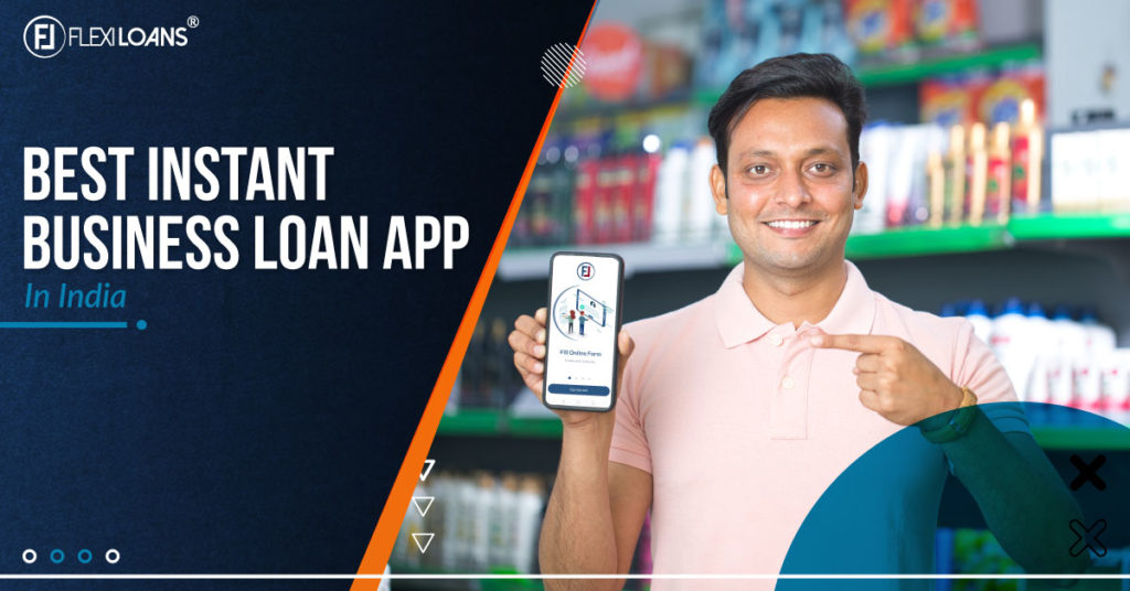 Best Instant Business Loan App in India - FlexiLoans