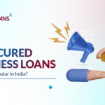 Why Have Unsecured Business Loans Become So Popular in India