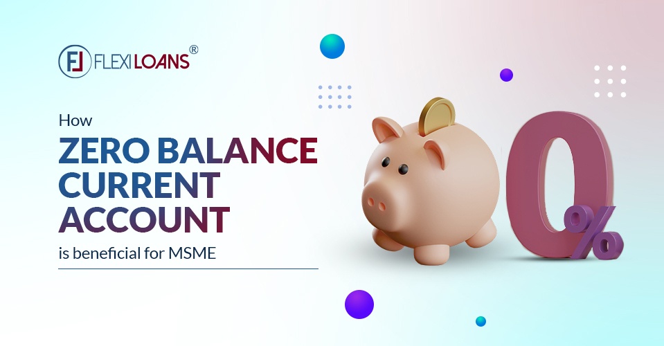 How Zero-balance Current Account is Beneficial for MSME