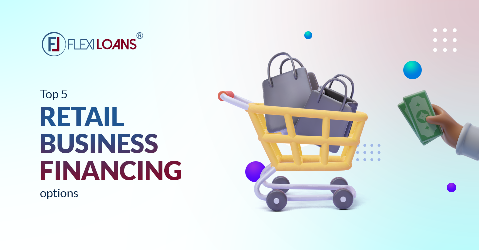Retail Business Financing Options