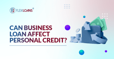 Can Business Loan Affect Personal Credit