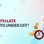 Deal With Late Payments Under GST