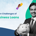 Common Challenges of MSME Business Loans