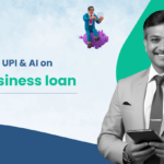 Impact of UPI & AI on MSME Business Loan