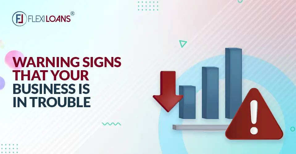 Signs That Your Business Is In Trouble