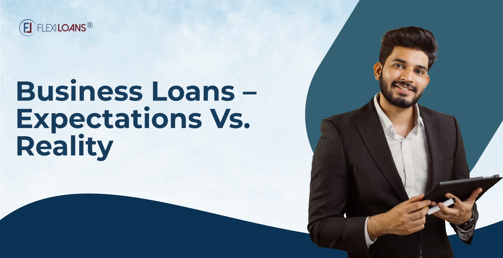 Business Loans – Expectations vs. Reality