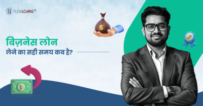 Business Loan lene ka sahi Vakt- Hindi.